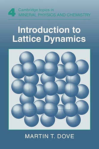 Introduction to Lattice Dynamics: 4 (Cambridge Topics in Mineral Physics and Chemistry)