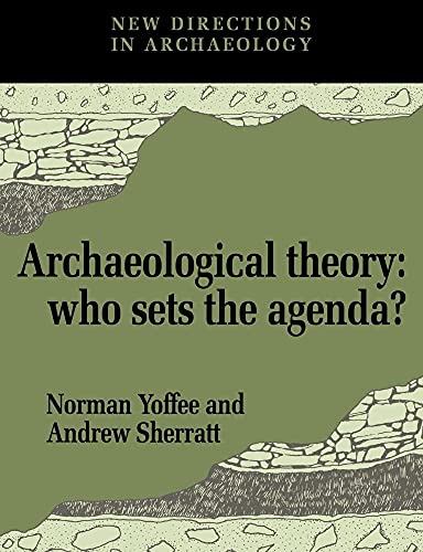 Archaeological Theory: Who Sets the Agenda?