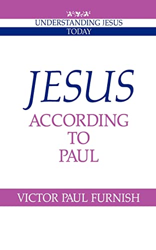 Jesus according to Paul (Understanding Jesus Today)