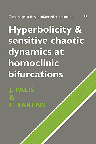Hyperbolicity and Sensitive Chaotic Dynamics at Homoclinic Bifurcations: Fractal Dimensions and Infinitely Many Attractors in Dynamics: 35 (Cambridge Studies in Advanced Mathematics, Series Number 35)