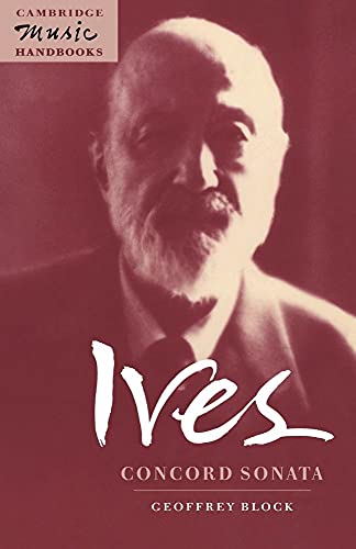 Ives: Concord Sonata: Piano Sonata No. 2 (Cambridge Music Handbooks)