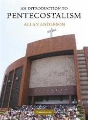 An Introduction to Pentecostalism: Global Charismatic Christianity (Introduction to Religion)