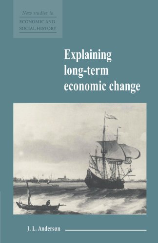 Explaining Long-Term Economic Change (New Studies in Economic and Social History, 10, Band 10)