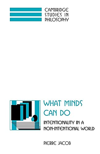 What Minds Can Do: Intentionality in a Non-Intentional World (Cambridge Studies in Philosophy)
