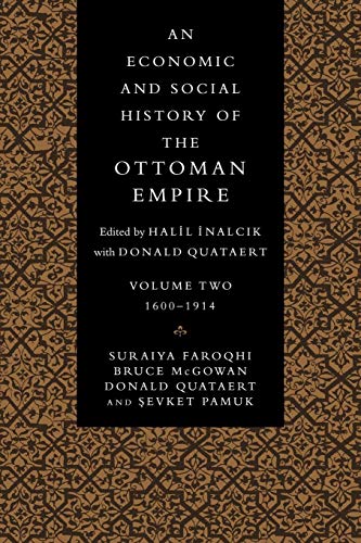 An Economic and Social History of the Ottoman Empire, Vol. 2: 1600-1914