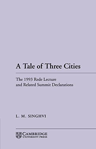 Tale of Three Cities: Rede Lecture: The 1993 Rede Lecture and Related Summit Declarations
