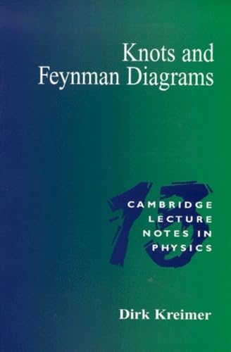 Knots and Feynman Diagrams (Cambridge Lecture Notes in Physics, Series Number 13)