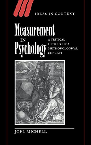 Measurement in Psychology: A Critical History of a Methodological Concept (Ideas in Context, Series Number 53)