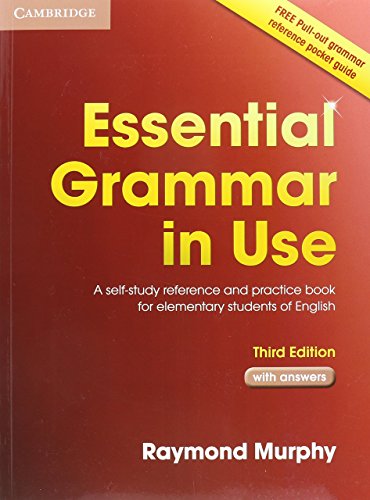 Essential Grammar in Use with Answers: A Self-Study Reference and Practice Book for Elementary Students of English