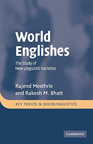 World Englishes: The Study of New Linguistic Varieties