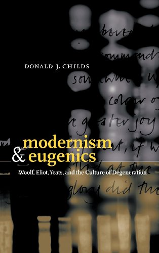 Modernism and Eugenics: Woolf, Eliot, Yeats, and the Culture of Degeneration