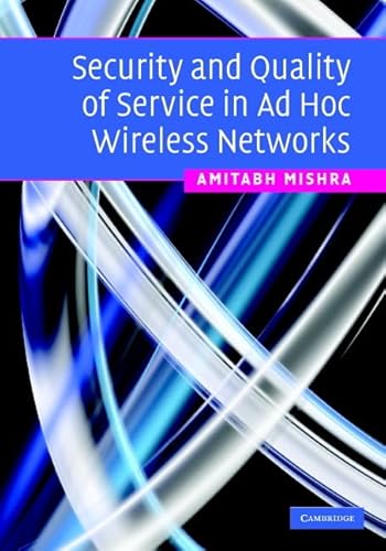 Security and Quality of Service in Ad Hoc Wireless Networks