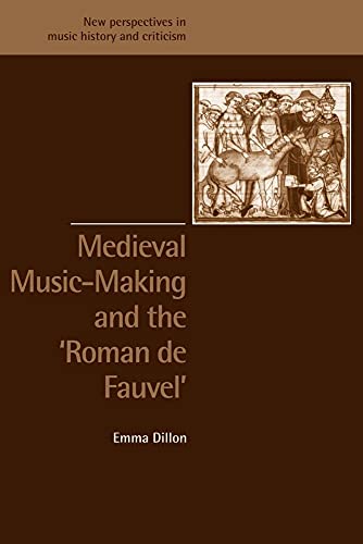 Medieval Music-Making Roman Fauvel (New Perspectives in Music History and Criticism)