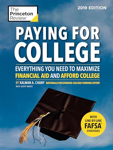 Paying for College, 2019 Edition: Everything You Need to Maximize Financial Aid and Afford College