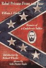 Rebel Private: Front and Rear : Memoirs of a Confederate Soldier