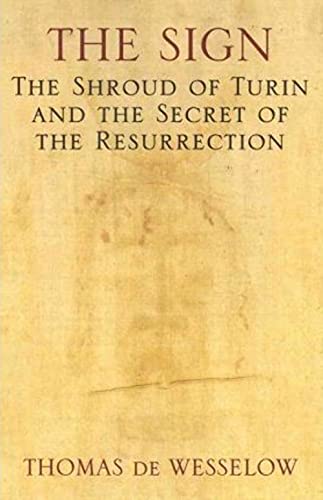 The Sign: The Shroud of Turin and the Secret of the Resurrection