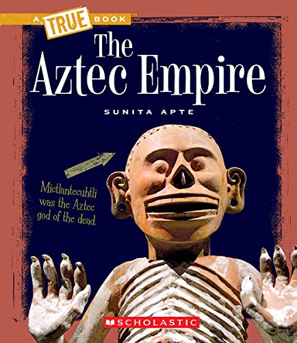 The Aztec Empire (A True Book)