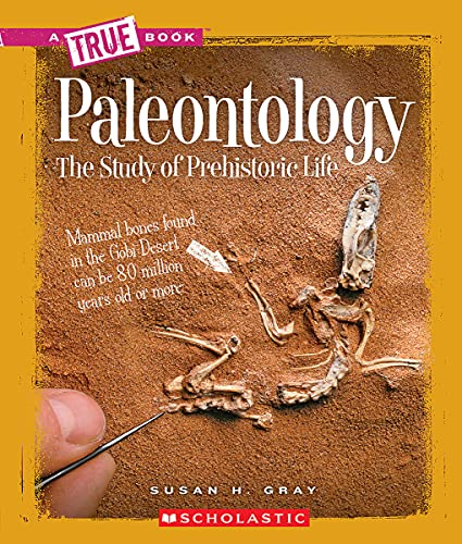 Paleontology (A True Book: Earth Science)