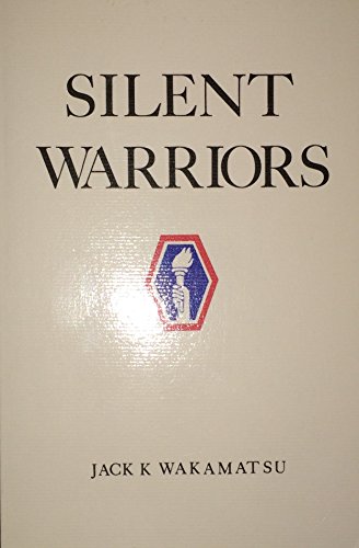 Silent Warriors: A Memoir of America's 442nd Regimental Combat Team