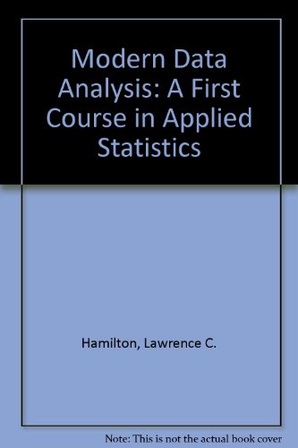 Modern Data Analysis: A First Course in Applied Statistics