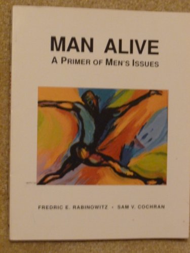 Man Alive: A Primer of Men's Issues