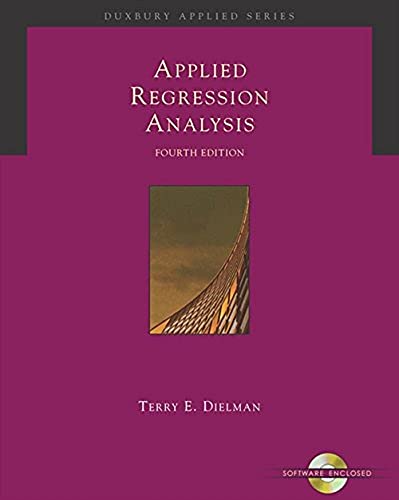 Applied Regression Analysis: A Second Course in Business and Economic Statistics (with CD-ROM and InfoTrac®)