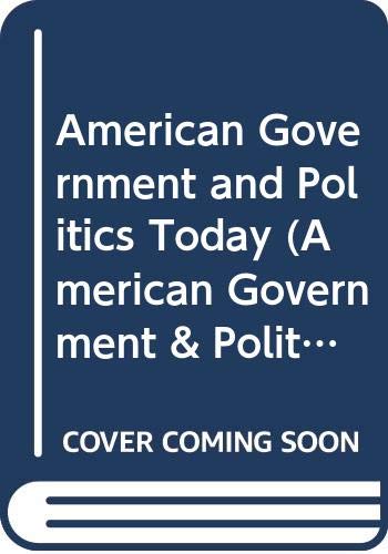 American Government and Politics Today