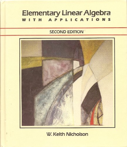 Elementary linear algebra, with applications (Prindle, Weber & Schmidt series in mathematics)