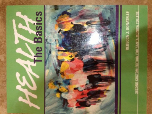 Health the Basics Second Custom Edition for Santa Monica College