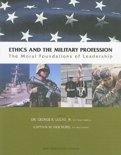 Ethics and the Military Profession: The Moral Foundations of Leadership