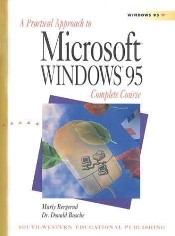 A Practical Approach to Microsoft Windows 95: Complete Course