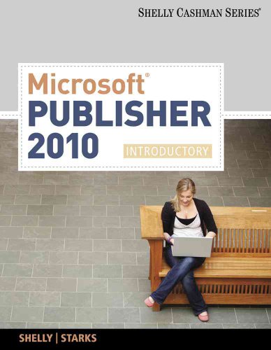 Microsoft® Publisher 2010: Introductory (Shelly Cashman Series)