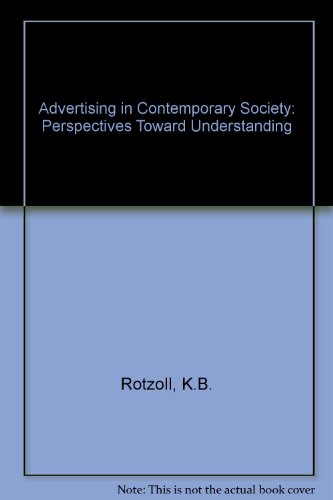 Advertising in Contemporary Society: Perspectives Toward Understanding