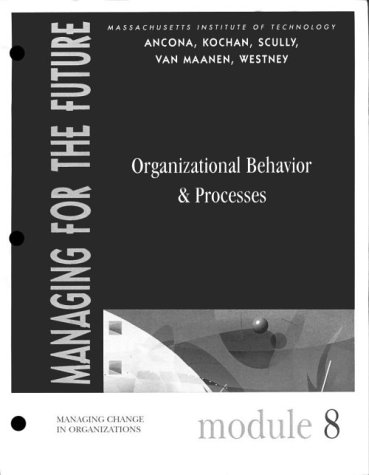 Managing for the Future: Module 8 : Organizational Behavior & Processes