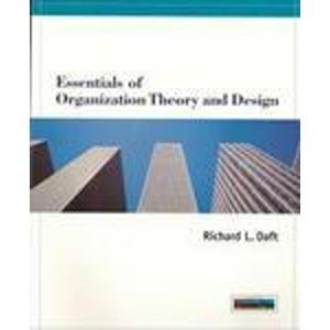 Essentials of Organizational Theory and Design