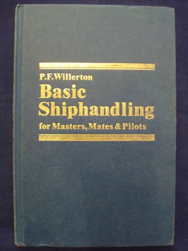 Basic Shiphandling for Masters, Mates and Pilots