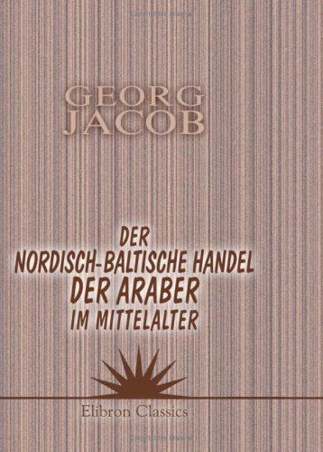 Der nordisch-baltische Handel der Araber im Mittelalter (German Edition)