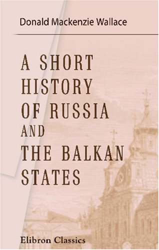 A Short History of Russia and the Balkan States