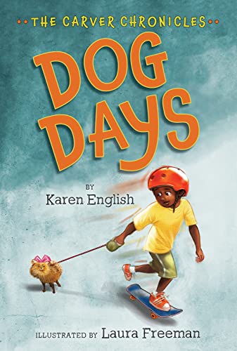Dog Days: The Carver Chronicles, Book One―New Kid Risks Friendship and Faces School Bully