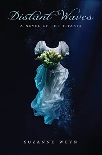 Distant Waves: A Novel of the Titanic: A Novel of the Titanic