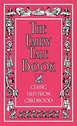 The Fairy Tale Book: Classic Tales from Childhood