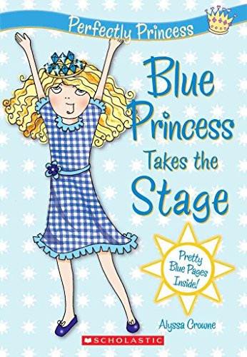 Perfectly Princess: Blue Princess Takes the Stage