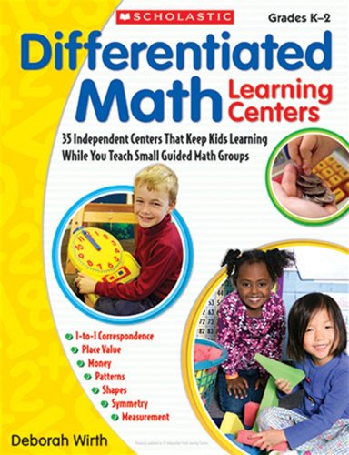 Differentiated Math Learning Centers: 35 Independent Centers That Keep Kids Learning While You Teach Small Guided Math Groups
