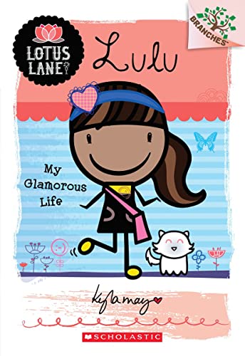 Lulu: My Glamorous Life (A Branches Book: Lotus Lane #3) (Volume 3)