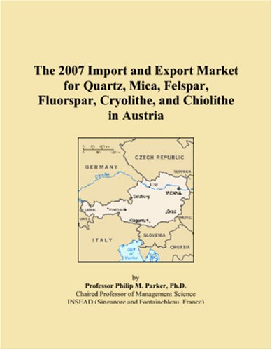 The 2007 Import and Export Market for Quartz, Mica, Felspar, Fluorspar, Cryolithe, and Chiolithe in Austria
