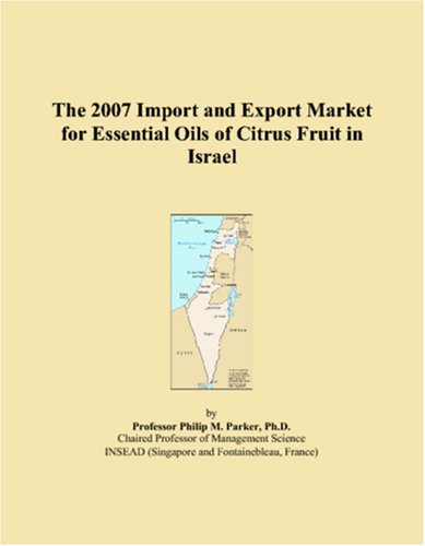 The 2007 Import and Export Market for Essential Oils of Citrus Fruit in Israel
