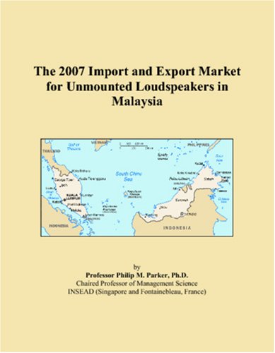 The 2007 Import and Export Market for Unmounted Loudspeakers in Malaysia