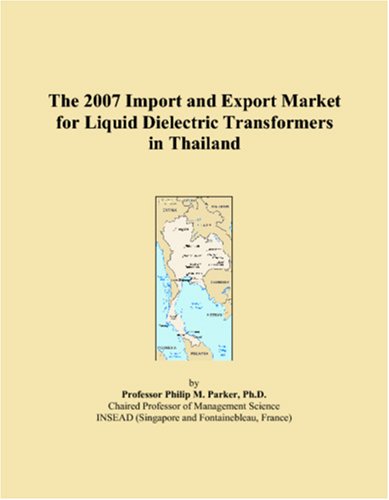 The 2007 Import and Export Market for Liquid Dielectric Transformers in Thailand