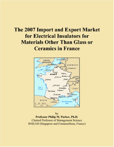 The 2007 Import and Export Market for Electrical Insulators for Materials Other Than Glass or Ceramics in France