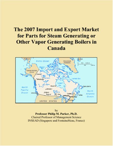 The 2007 Import and Export Market for Parts for Steam Generating or Other Vapor Generating Boilers in Canada